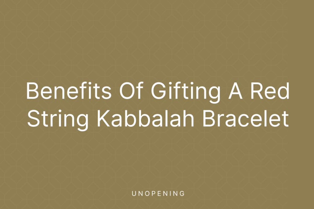 Benefits of Gifting a Red String Kabbalah Bracelet