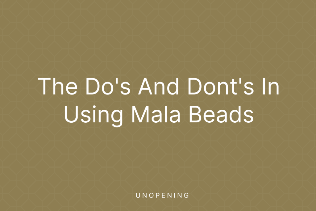 The Do's and Dont's in using Mala Beads