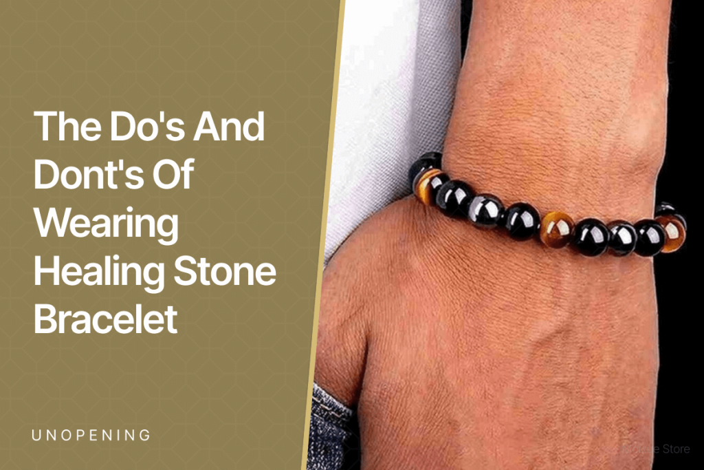 The Do's And Dont's Of Wearing Healing Stone Bracelet